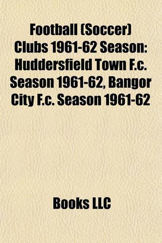 Football (Soccer) Clubs 1961-62 Season