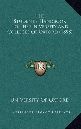 The Student's Handbook to the University and Colleges of Oxford (1898)