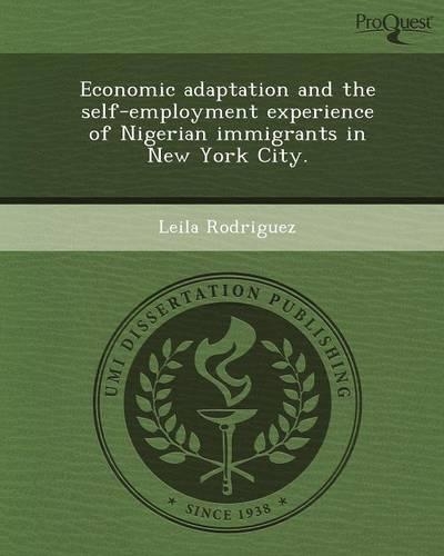 Economic Adaptation and the Self-Employment Experience of Nigerian Immigrants in New York City