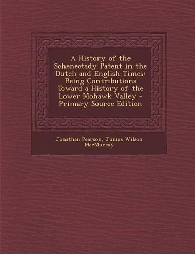 A History of the Schenectady Patent in the Dutch and English Times