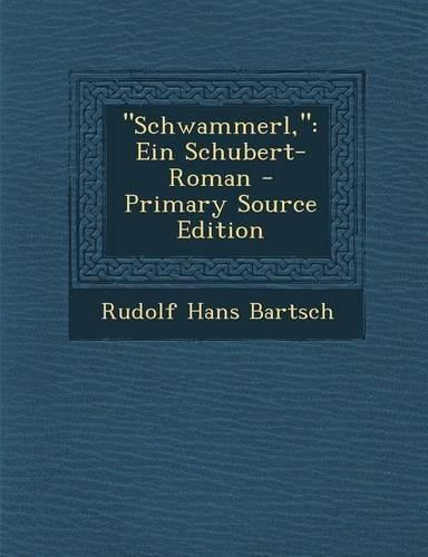Schwammerl,: Ein Schubert-Roman(German)