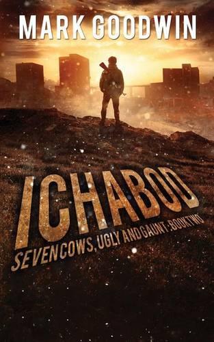 Ichabod: A Post-Apocalyptic EMP Adventure(Seven Cows, Ugly and Gaunt)