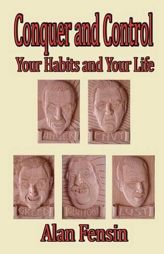 Conquer and Control Your Habits and Your Life: (English)
