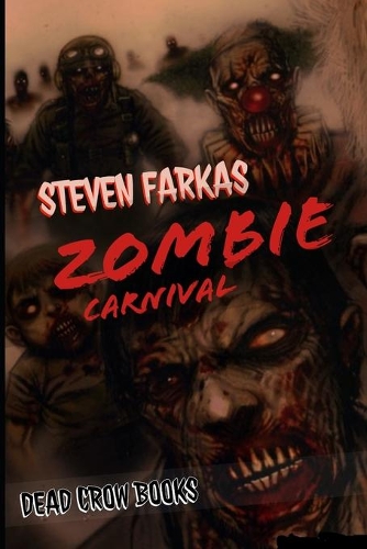 Zombie Carnival: (Zombie Fiction Series by Steven Farkas)