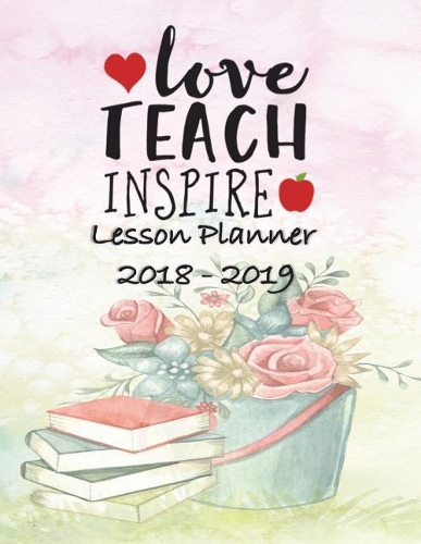 Lesson Planner 2018 - 2019 - Love Teach Inspire