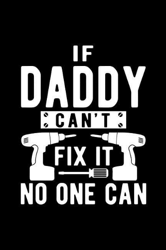 If Daddy Can't Fix It No One Can