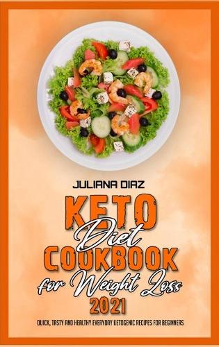 Keto Diet Cookbook for Weight Loss 2021