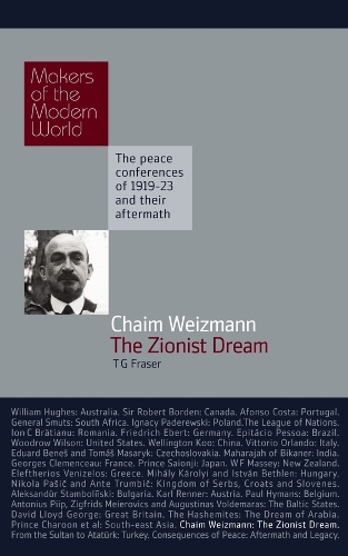 Chaim Weizmann: The Zionist Dream: (Makers of the Modern World)