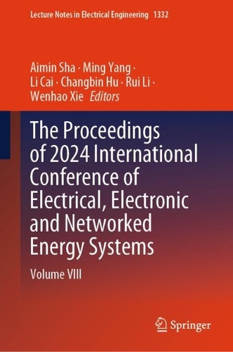 The Proceedings of 2024 International Conference of Electrical, Electronic and Networked Energy Systems