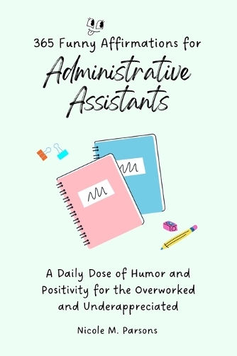 365 Funny Affirmations for Administrative Assistants