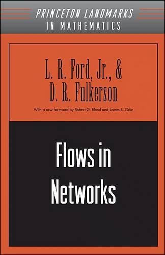 Flows in Networks: (Princeton Landmarks in Mathematics and Physics)