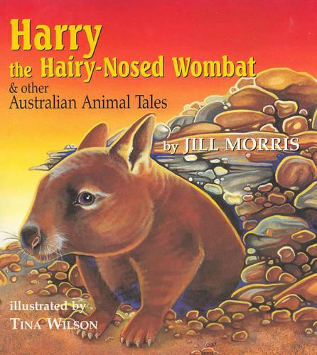 Harry the Hairy Nosed Wombat: And Other Australian Animal Tales