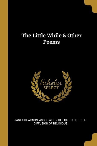 The Little While & Other Poems