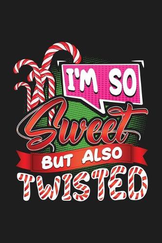 I'm So Sweet But Also Twisted