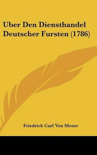 Uber Den Diensthandel Deutscher Fursten (1786)