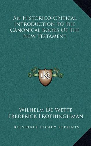 An Historico-Critical Introduction to the Canonical Books of the New Testament: (English)