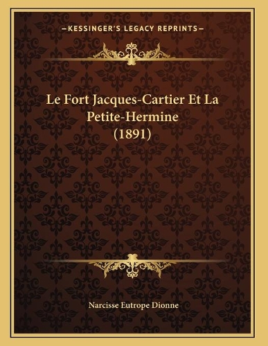 Le Fort Jacques-Cartier Et La Petite-Hermine (1891)
