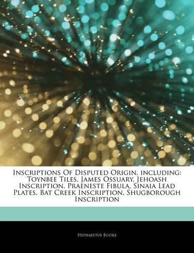 Articles on Inscriptions of Disputed Origin, Including