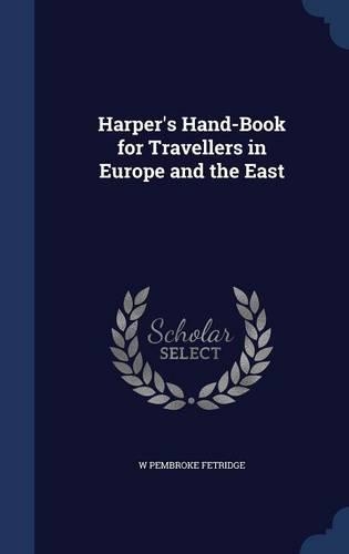 Harper's Hand-Book for Travellers in Europe and the East
