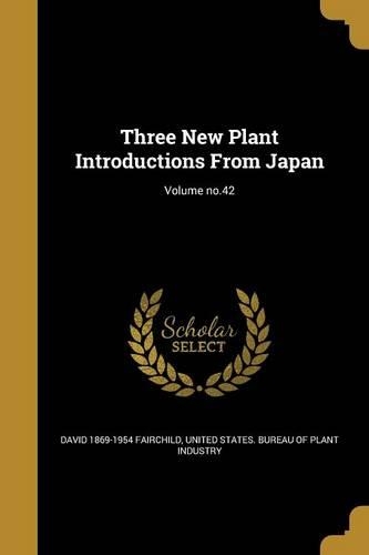 Three New Plant Introductions from Japan; Volume No.42