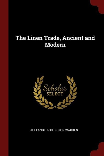 The Linen Trade, Ancient and Modern