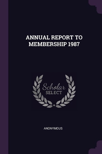 Annual Report to Membership 1987
