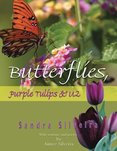 Butterflies, Purple Tulips & U2: (English)