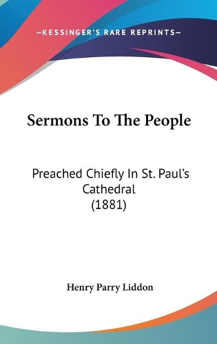 Sermons To The People: Preached Chiefly In St. Paul's Cathedral (1881)