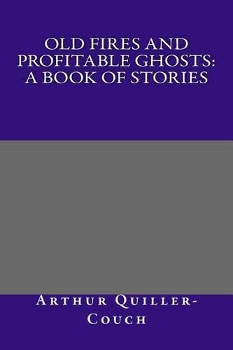 Old Fires and Profitable Ghosts