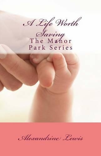A Life Worth Saving: (The Manor Park)