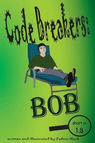 Code Breakers: Bob: a decodable phonics reader(8 Code Breakers)