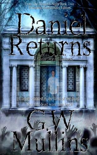 Daniel Returns A Ghost Story Continues Extended Edition: (From the Dead of Night)