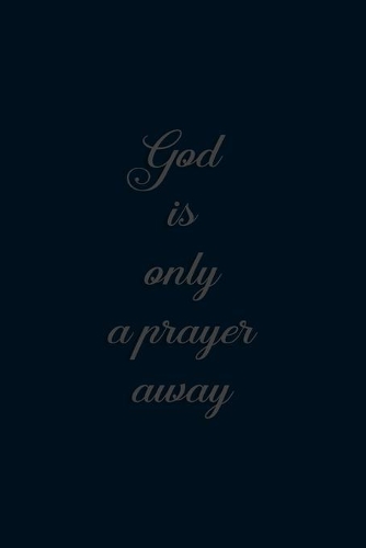 God is only a prayer way
