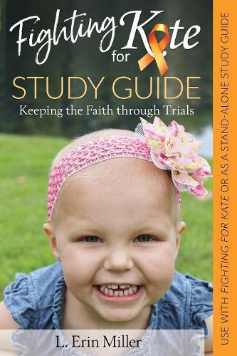 Fighting for Kate Study Guide: Keeping the Faith Through Trials