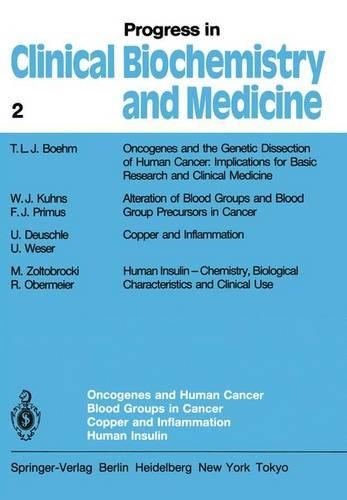 Oncogenes and Human Cancer: Blood Groups in Cancer : Copper and Inflammation : Human Insulin(2 Progress in Clinical Biochemistry and Medicine)