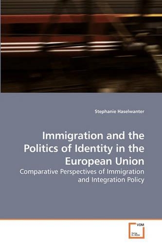 Immigration and the Politics of Identity in the European Union