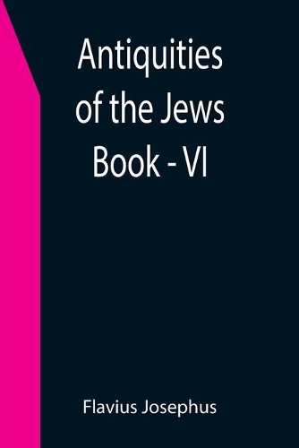Antiquities of the Jews; Book - VI