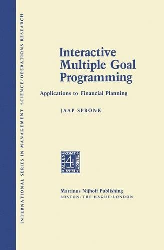 Interactive Multiple Goal Programming: Applications to Financial Planning(International Series in Management Science Operations Research)
