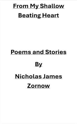 From My Shallow Beating Heart: poems and stories