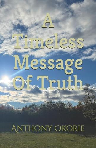 A Timeless Message Of Truth