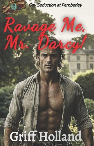 Ravage Me, Mr. Darcy!