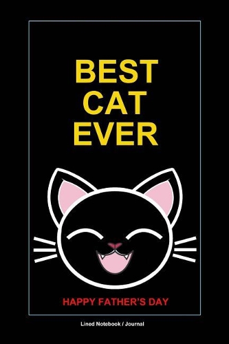 Best cat dad ever journal: Father's day appreciation lined notebook 120 pages 6x9 - Father who love cats gift idea
