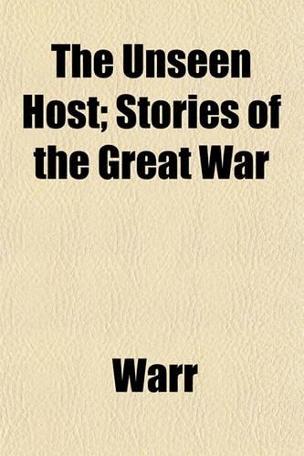 The Unseen Host; Stories of the Great War
