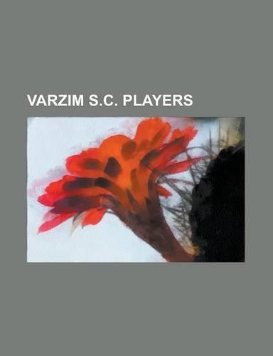 Varzim S.C. Players: Adao (Portuguese Footballer Born 1960), Adelino Lopes, Aleksandar Sari, Andre Carvalho, Andre Filipe Bras Andre, Andre(English)