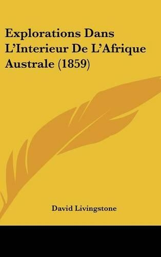 Explorations Dans L'Interieur de L'Afrique Australe (1859)