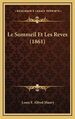 Le Sommeil Et Les Reves (1861): (French)