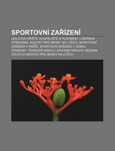 Sportovni Za Izeni: Golfova H I T, Koupali T a Plovarny, Ly a Ska St Ediska, M Stky Pro Skoky Na Ly Ich, Sportovni Za Izeni V Pa I I(Czech)