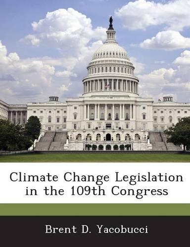 Climate Change Legislation in the 109th Congress