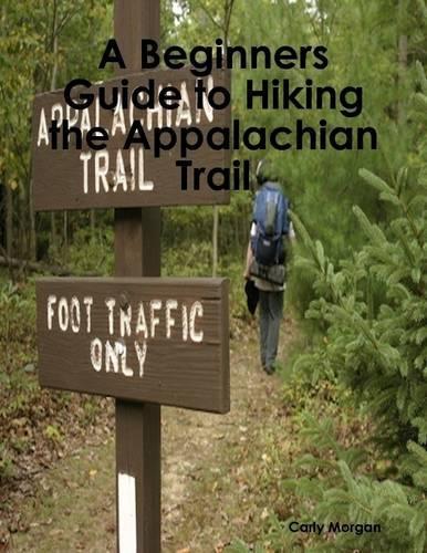 A Beginners Guide to Hiking the Appalachian Trail