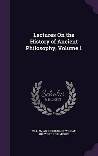 Lectures On the History of Ancient Philosophy, Volume 1